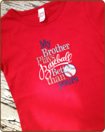 Red My Brother Plays Better Baseball - Tshirt